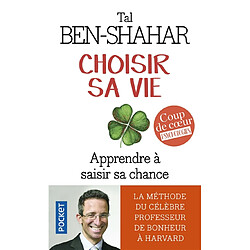 Choisir sa vie : apprendre à saisir sa chance