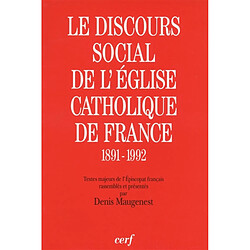 Le discours social de l'Eglise catholique en France (1891-1992) : textes majeurs de l'épiscopat français