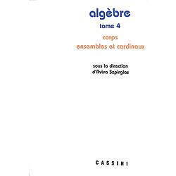 Algèbre. Vol. 4. Corps, ensembles et cardinaux