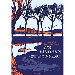 Les fantômes du lac : mémoires d'un village meurtri