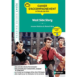 West side story, Jerome Robbins & Robert Wise : cahier d'accompagnement à l'étude du film : spécialité LLCER, anglais 1re B2