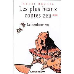 Les plus beaux contes zen. Vol. 3. Le bonheur zen - Occasion