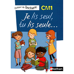 Je lis seul, tu lis seule... CM1 : fichier de lecture