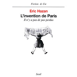 L'invention de Paris : il n'y a pas de pas perdus - Occasion