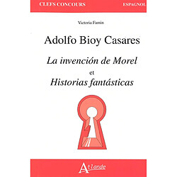 Adolfo Bioy Casares, La invencion de Morel et Historias fantasticas - Occasion