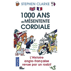 1.000 ans de mésentente cordiale : l'histoire anglo-française revue par un rosbif - Occasion