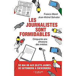 Les journalistes sont formidables : cinquante ans d'histoire des médias - Occasion