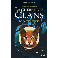 La guerre des clans : cycle 4, les signes du destin. Vol. 6. Le dernier espoir - Occasion