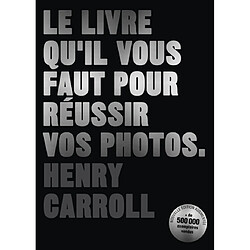 Le livre qu'il vous faut pour réussir vos photos