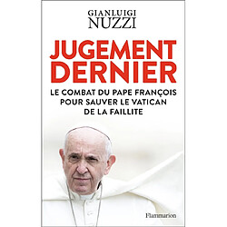 Jugement dernier : le combat du pape François pour sauver le Vatican de la faillite - Occasion