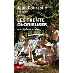 Les trente glorieuses ou La révolution invisible de 1946 à 1975 - Occasion