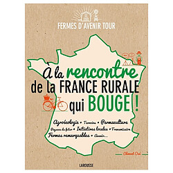 A la rencontre de la France rurale qui bouge ! - Occasion