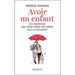 Avoir un enfant : les questions que vous n'osez pas poser sur la maternité - Occasion