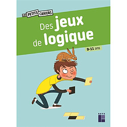 Des jeux de logique : 9-11 ans