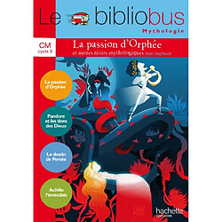 La passion d'Orphée : et autres récits mythologiques, CM cycle 3 - Occasion