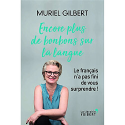 Encore plus de bonbons sur la langue : le français n'a pas fini de vous surprendre ! - Occasion