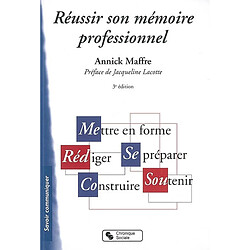 Réussir son mémoire professionnel : mettre en forme, rédiger, se préparer, construire, soutenir - Occasion