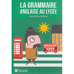 La grammaire anglaise au lycée : de la 2de à la terminale