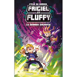 Frigiel et Fluffy : cycle du Warden. Vol. 3. Le dernier sacrifice