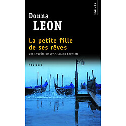 Une enquête du commissaire Brunetti. La petite fille de ses rêves - Occasion