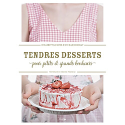 Tendres desserts : pour petits et grands bonheurs