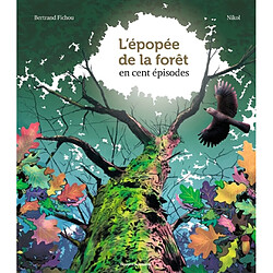 L'épopée de la forêt en cent épisodes