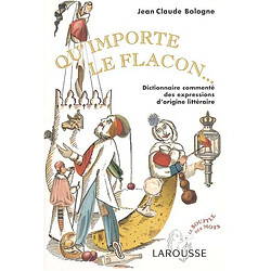 Qu'importe le flacon... : dictionnaire commenté des expressions d'origine littéraire - Occasion