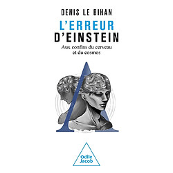 L'erreur d'Einstein : aux confins du cerveau et du cosmos - Occasion