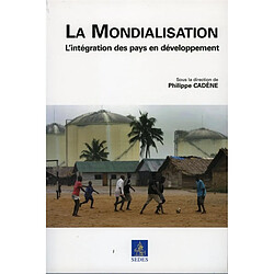 La mondialisation : l'intégration des pays en développement