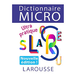 Dictionnaire micro Larousse : ultra pratique