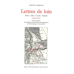 Lettres de loin : Harar, Aden, Le Caire, Marseille (1880-1891) : lettres choisies, accompagnées de documents iconographiques et de témoignages contemporains