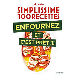 Simplissime 100 recettes : enfournez et c'est prêt !!!