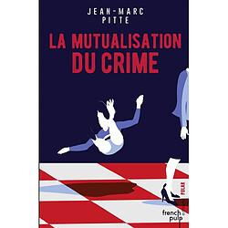 La mutualisation du crime