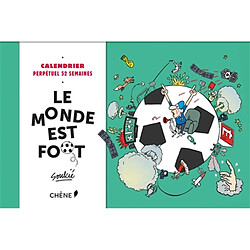 Le monde est foot : calendrier perpétuel 52 semaines