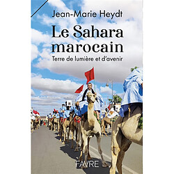 Le Sahara marocain : terre de lumière et d'avenir - Occasion