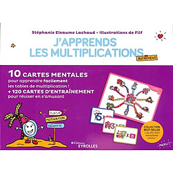 J'apprends les multiplications autrement : 10 cartes mentales pour apprendre facilement les tables de multiplication ! + 120 cartes d'entraînement pour réviser en s'amusant