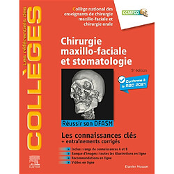 Chirurgie maxillo-faciale et stomatologie : réussir son DFASM : les connaissances clés + entraînements corrigés - Occasion