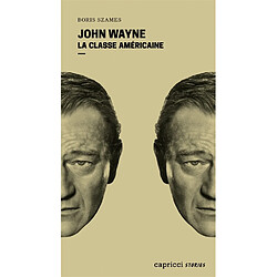 John Wayne : la classe américaine