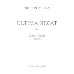 Ultima necat. Vol. 5. Journal intime, 1994-1995