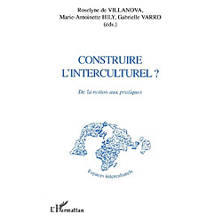 Construire l'interculturel ? : de la notion aux pratiques - Occasion