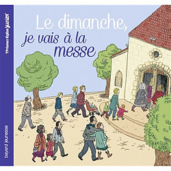 Le dimanche, je vais à la messe