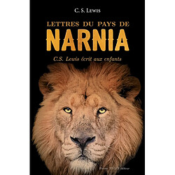 Lettres du pays de Narnia : C.S. Lewis écrit aux enfants