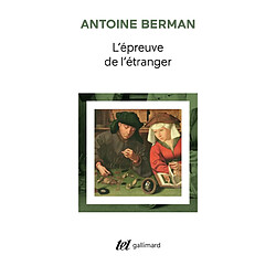 L'épreuve de l'étranger : culture et traduction dans l'Allemagne romantique : Herger, Goethe, Schlegel, Novalis, Humbold, Schleiermacher, Höderlin - Occasion