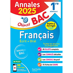 Français écrit + oral 1re générale : annales 2025, sujets & corrigés dont bac 2024 : nouveau bac - Occasion