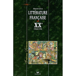 Histoire de la littérature française. XXe siècle : 1950-1990