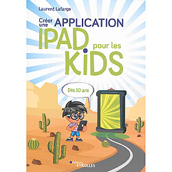 Créer une application iPad pour les kids : dès 10 ans - Occasion