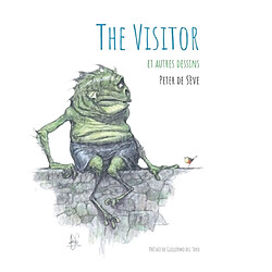 The visitor : et autres dessins