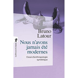 Nous n'avons jamais été modernes : essai d'anthropologie symétrique - Occasion