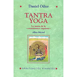 Tantra yoga : le Vijnânabhaïrava tantra : le tantra de la connaissance suprême