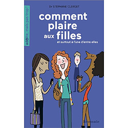 Comment plaire aux filles : et surtout à l'une d'entre elles - Occasion